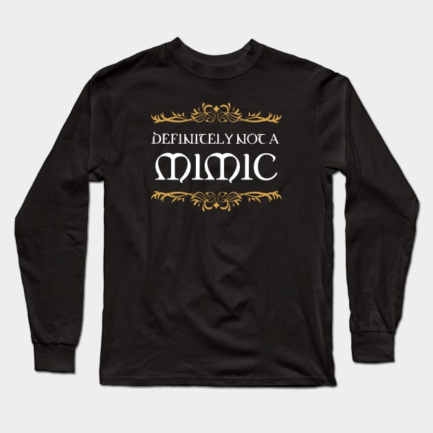Definitely not a Mimic Tabletop RPG Addict Long Sleeve T-Shirt by pixeptional